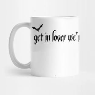 Get in Loser We’re Doing Spooky Shit , Spooky Car Decal Mug